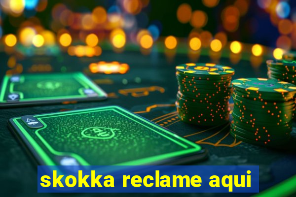skokka reclame aqui